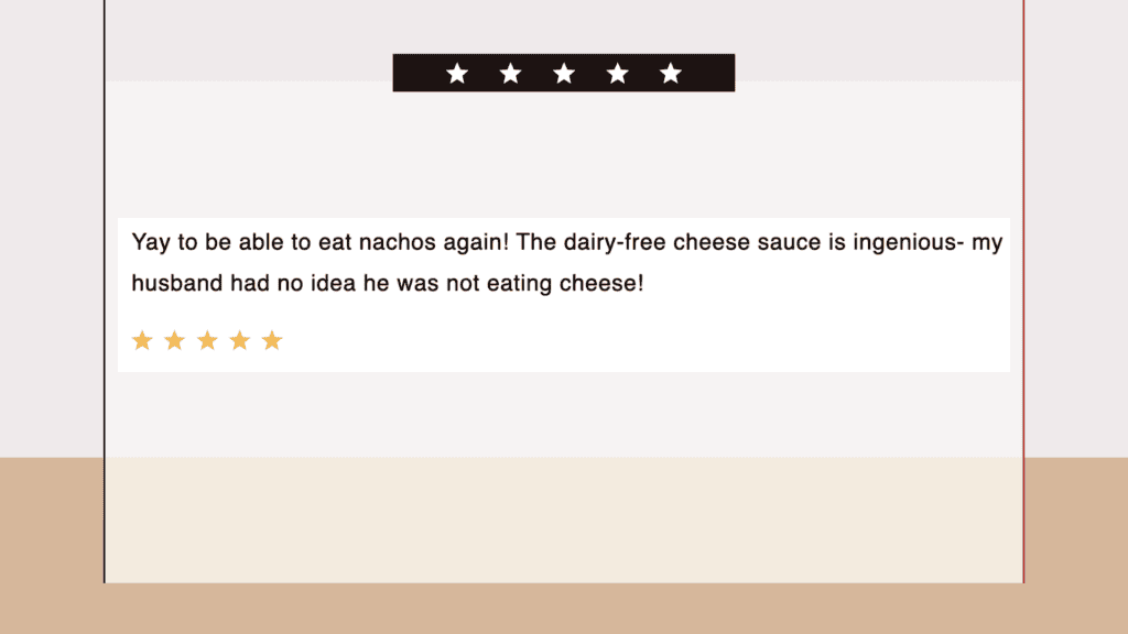 Five star review of the Dairy-free Cheese Sauce from the AIP Nachos recipe.